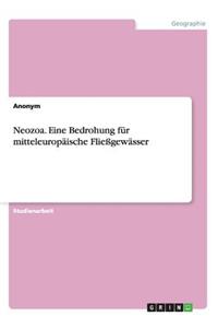 Neozoa. Eine Bedrohung für mitteleuropäische Fließgewässer