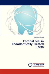 Coronal Seal in Endodontically Treated Teeth