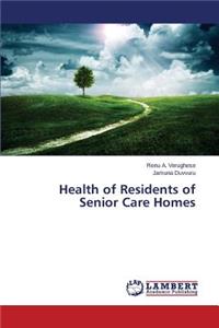 Health of Residents of Senior Care Homes