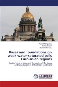 Bases and foundations on weak water-saturated soils Euro-Asian regions