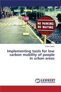 Implementing tools for low carbon mobility of people in urban areas