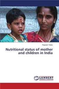 Nutritional status of mother and children in India