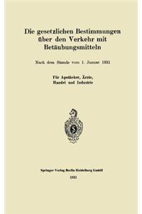Die Gesetzlichen Bestimmungen Über Den Verkehr Mit Betäubungsmitteln