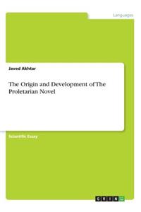 Origin and Development of The Proletarian Novel