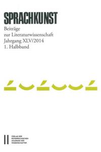 Sprachkunst. Beitrage Zur Literaturwissenschaft / Sprachkunst Jahrgang XLV/2014 1. Halbband