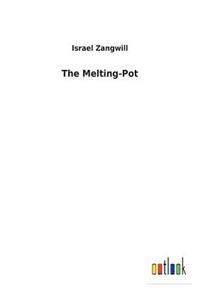 The Melting-Pot