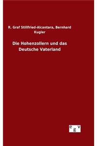 Die Hohenzollern und das Deutsche Vaterland