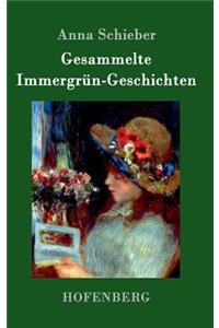 Gesammelte Immergrün-Geschichten