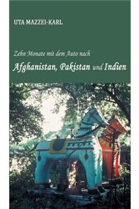 Zehn Monate mit dem Auto nach Afghanistan, Pakistan und Indien