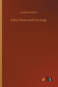 A Boy I Knew and Four Dogs