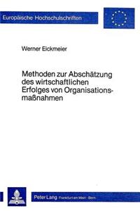Methoden Zur Abschaetzung Des Wirtschaftlichen Erfolges Von Organisationsmassnahmen