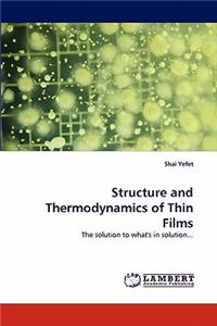 Structure and Thermodynamics of Thin Films