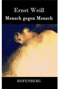 Mensch gegen Mensch