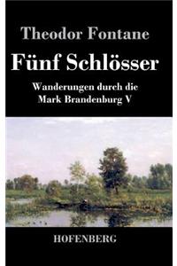 Fünf Schlösser