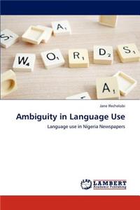 Ambiguity in Language Use