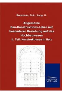 Allgemeine Bau-Konstruktions-Lehre mit besonderer Beziehung auf das Hochbauwesen