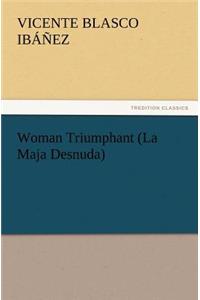 Woman Triumphant (La Maja Desnuda)