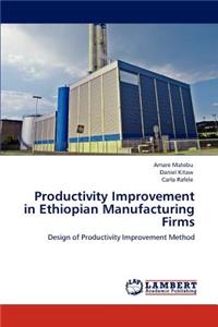 Productivity Improvement in Ethiopian Manufacturing Firms