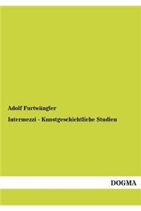 Intermezzi - Kunstgeschichtliche Studien
