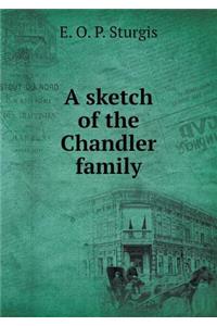 A Sketch of the Chandler Family