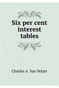 Six Per Cent Interest Tables