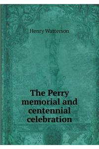 The Perry Memorial and Centennial Celebration
