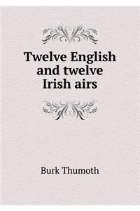 Twelve English and Twelve Irish Airs