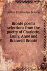 Bronte poems selections from the poetry of Charlotte, Emily, Anne and Branwell Bronte