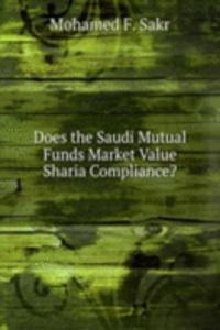 DOES THE SAUDI MUTUAL FUNDS MARKET VALU