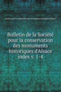 Bulletin de la Societe pour la conservation des monuments historiques d'Alsace
