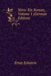 Nero: Ein Roman, Volume 1 (German Edition)