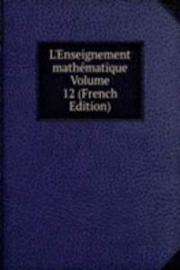 L'Enseignement mathematique Volume 12 (French Edition)