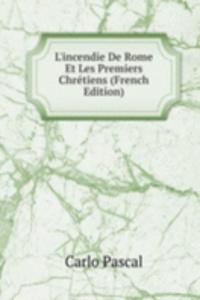 L'Incendie de Rome et Les Premiers Chretiens
