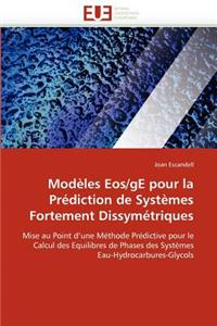 Modèles Eos/GE Pour La Prédiction de Systèmes Fortement Dissymétriques