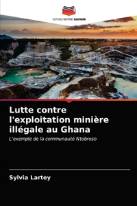 Lutte contre l'exploitation minière illégale au Ghana