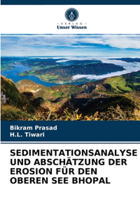 Sedimentationsanalyse Und Abschätzung Der Erosion Für Den Oberen See Bhopal