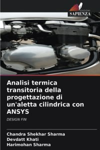 Analisi termica transitoria della progettazione di un'aletta cilindrica con ANSYS