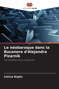Le néobaroque dans la Bucanera d'Alejandra Pizarnik