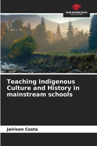 Teaching Indigenous Culture and History in mainstream schools