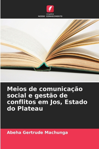 Meios de comunicação social e gestão de conflitos em Jos, Estado do Plateau
