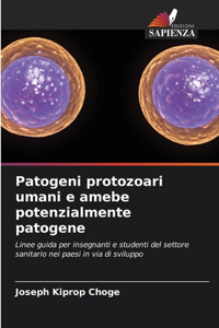 Patogeni protozoari umani e amebe potenzialmente patogene