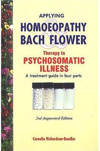 Applying Homoeopathy & Bach Flower Therapy to Psychosomatic Illness