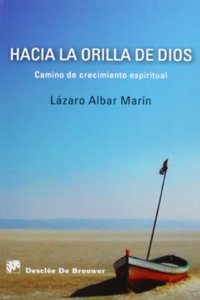 Hacia la orilla de Dios: Camino de crecimiento espiritual