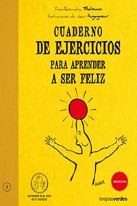 Cuaderno de Ejercicios para Aprender a ser Feliz [Paperback] [Jan 01, 2013] Varios