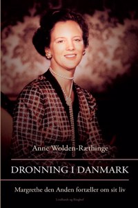 Dronning i Danmark - Margrethe den Anden fortæller om sit liv