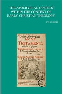 Apocryphal Gospels Within the Context of Early Christian Theology