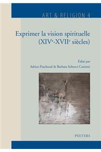 Exprimer la vision spirituelle (XIVe-XVIIe siècles)