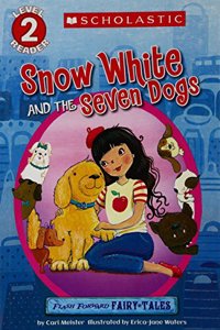 Scholastic Reader L2: Flash Forward Fairy Tales: Snow White And The Seven Dogs