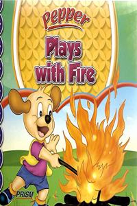 Pepper Plays With Fire