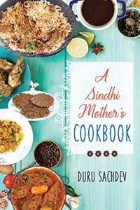 A Sindhi Motherâ€™s Cookbook